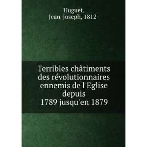   Eglise depuis 1789 jusquen 1879 Jean Joseph, 1812  Huguet Books