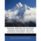 NEW Annual Report of Factory Inspection Made to the Gen  