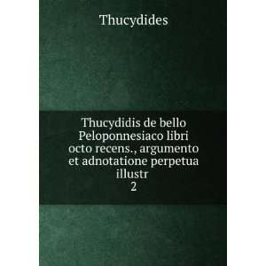   ., argumento et adnotatione perpetua illustr . 2 Thucydides Books