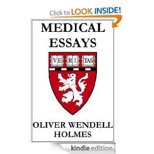 Medical Essays Oliver Wendell Holmes  Kindle Store