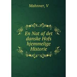  En Nat af det danske Hofs hjemmelige Historie V Mahnner 