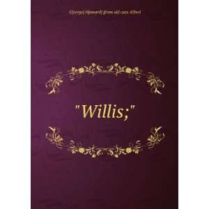  Willis; G[eorge] H[oward] [from old cata Alford Books