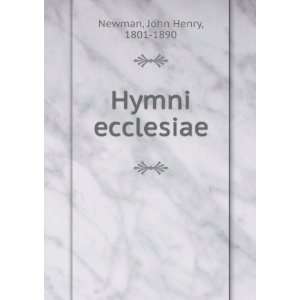  Hymni ecclesiae John Henry, 1801 1890 Newman Books