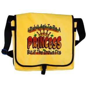  Messenger Bag I Didnt Ask To Be A Princess But If The 