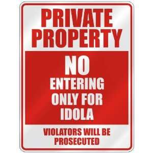  PROPERTY NO ENTERING ONLY FOR IDOLA  PARKING SIGN