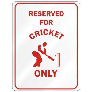  RESERVED FOR  CRICKET ONLY  PARKING SIGN SPORTS