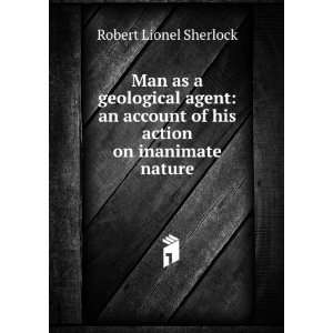   of his action on inanimate nature Robert Lionel Sherlock Books
