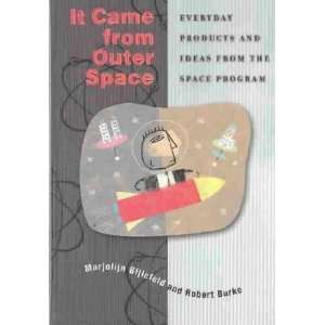    It Came from Outer Space Marjolijn/ Burke, Robert Bijlefeld Books