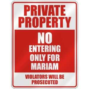   PROPERTY NO ENTERING ONLY FOR MARIAM  PARKING SIGN