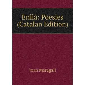  EnllÃ  Poesies (Catalan Edition) Joan Maragall Books
