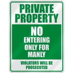   PROPERTY NO ENTERING ONLY FOR MANLY  PARKING SIGN