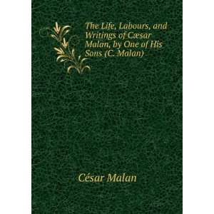   CÃ¦sar Malan, by One of His Sons (C. Malan). CÃ©sar Malan Books