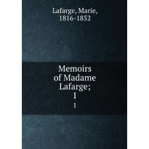    Memoirs of Madame Lafarge;. 1 Marie, 1816 1852 Lafarge Books