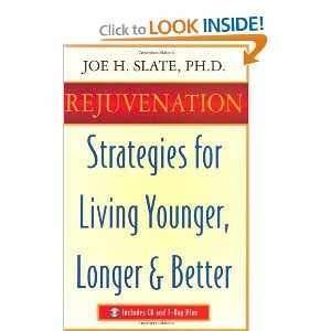 Rejuvenation~Strategies for Living Younger, Longer & Better