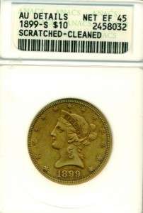 1899 S $10 AU EF 45 Liberty Head Gold Coin ANACS Rated  