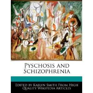  Pyschosis and Schizophrenia (9781270862109) Kaelyn Smith Books