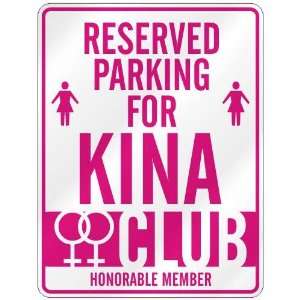   RESERVED PARKING FOR KINA 