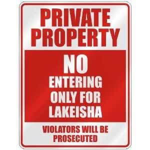   NO ENTERING ONLY FOR LAKEISHA  PARKING SIGN