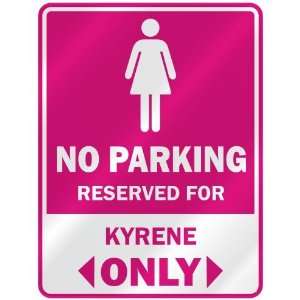  NO PARKING  RESERVED FOR KYRENE ONLY  PARKING SIGN NAME 