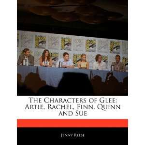  The Characters of Glee Artie, Rachel, Finn, Quinn and Sue 
