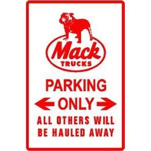 MACK TRUCK PARKING ONLY haul street sign