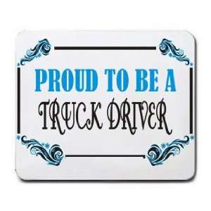 Proud To Be a Truck Driver Mousepad