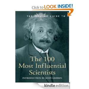 The Britannica Guide to the 100 Most Influential Scientists Inc 