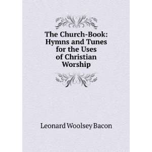  The Church Book Hymns and Tunes for the Uses of Christian Worship 