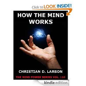 How The Mind Works (The Mind Power Series) Christian D. Larson 