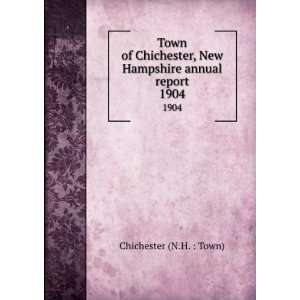 com Town of Chichester, New Hampshire annual report. 1904 Chichester 