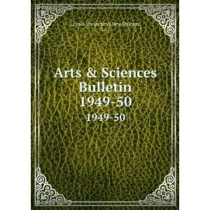  Sciences Bulletin. 1949 50 La.) Loyola University (New Orleans Books