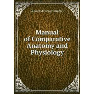 Manual of Comparative Anatomy and Physiology Samuel 