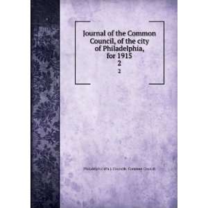  Council, of the city of Philadelphia, for 1915. 2 Philadelphia (Pa 