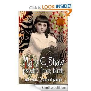 Mary G. Shaws Life   Psychic from Birth W.W. Donham  
