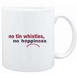 Mug White  NO Tin Whistles NO HAPPINESS Instruments  