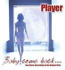 PLAYER   BABY COME BACK   NEW CD
