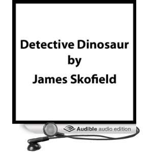  Detective Dinosaur (Audible Audio Edition) James Skofield 