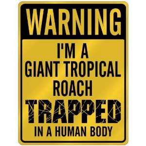  New  Warning I Am Giant Tropical Roach Trapped In A Human Body 