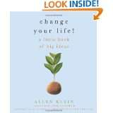 Change Your Life A Little Book of Big Ideas by Allen Klein and Jack 