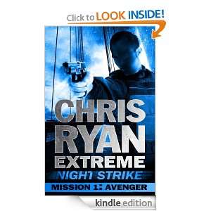 Mission One Avenger Chris Ryan Extreme Night Strike Chris Ryan 