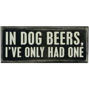  Primitives By Kathy Box Sign, In Dog Beers