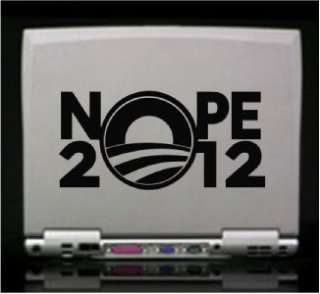 Nope 2012 Obama President Die Cut Vinyl Decal Sticker  