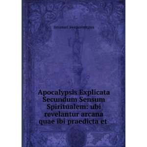  Apocalypsis Explicata Secundum Sensum Spiritualem ubi 