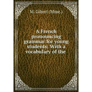 French pronouncing grammar for young students With a vocabulary of 