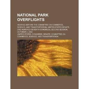  National park overflights hearing before the Committee on 