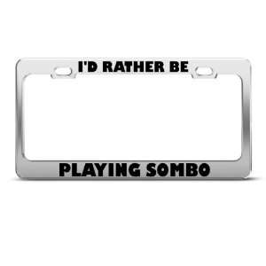  ID Rather Be Playing Sombo Sport license plate frame 
