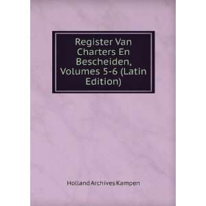   , Volumes 5 6 (Latin Edition) Holland Archives Kampen Books