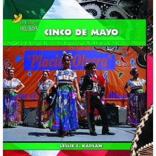 Cinco De Mayo (The Library of Holidays) by Leslie C. Kaplan (Aug 2004)
