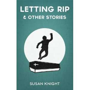  Letting Rip & Other Stories (9781909007116) Susan Knight 