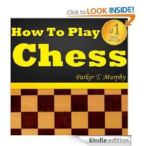   Play Chess, The Best Way To Learn Chess, The Secrets Of Playing Chess